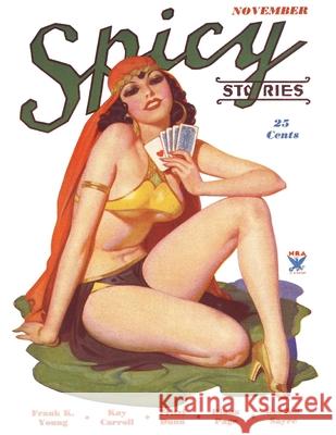 Spicy Stories, November 1934 Gordon Sayre, Kay Carroll 9781647201074 Fiction House Press