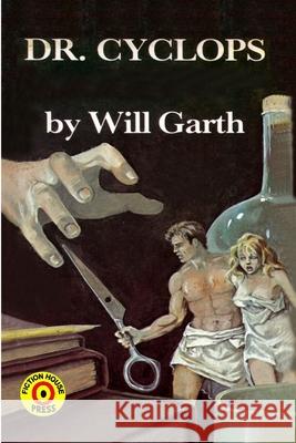 Dr. Cyclops Will Garth 9781647201814 Fiction House Press