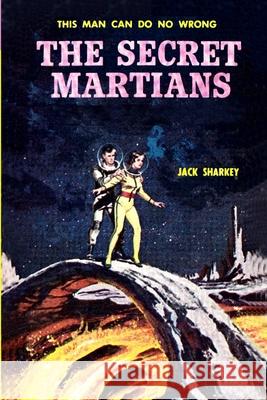The Secret Martians Jack Sharkey 9781647202248