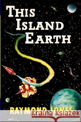This Island Earth Raymond F Jones 9781647203566