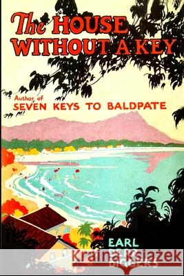 The House Without a Key Earl Derr Biggers 9781647203740 Fiction House Press