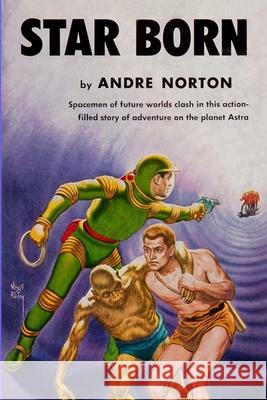 Star Born Andre Norton 9781647203900 Fiction House Press