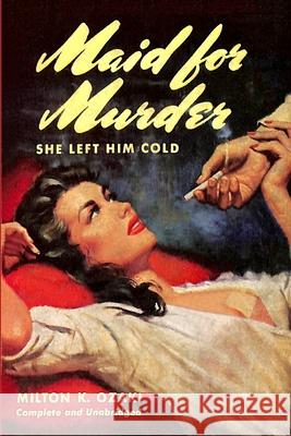 Maid For Murder Milton K Ozaki 9781647204518 Fiction House Press