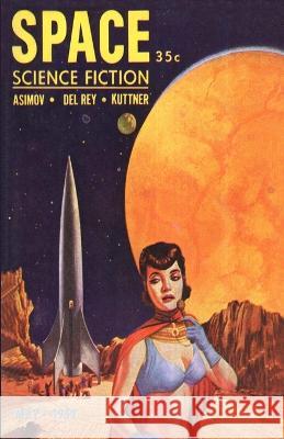 Space Science Fiction, May 1952 Lester Del Rey Isaac Asimov Henry Kuttner 9781647205584 Fiction House Press