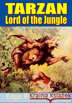 Tarzan, Lord of the Jungle Edgar Rice Burroughs 9781647206871 Fiction House Press