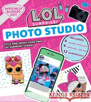 L.O.L. Surprise! Photo Studio: (L.O.L. Gifts for Girls Aged 5+, Lol Surprise, Instagram Photo Kit, 12 Exclusive Surprises, 4 Exclusive Paper Dolls) Insight Kids 9781647221096 Insight Kids
