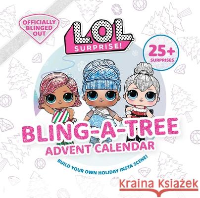L.O.L. Surprise! Bling-A-Tree Advent Calendar: (Lol Surprise, Trim a Tree, Craft Kit, 25+ Surprises, L.O.L. for Girls Aged 6+) Insight Kids 9781647221126 Insight Kids