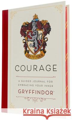 Harry Potter: Courage: A Guided Journal for Embracing Your Inner Gryffindor Insight Editions 9781647222376 Insights