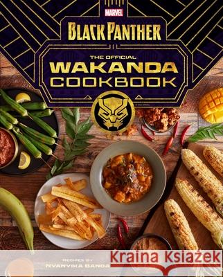 Marvel's Black Panther the Official Wakanda Cookbook Banda, Nyanyika 9781647223595 Insight Editions