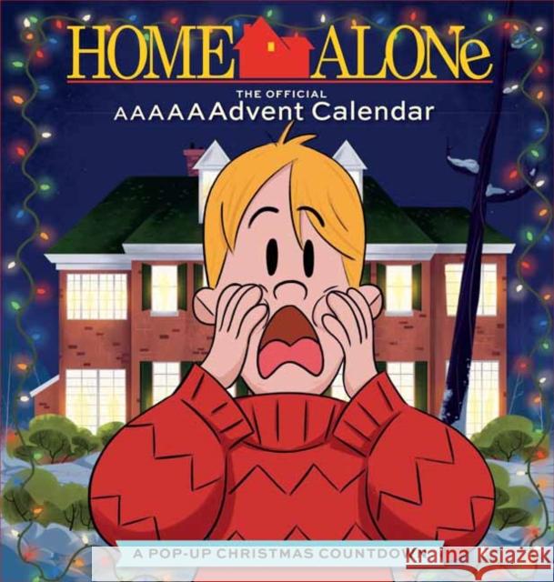 Home Alone: The Official AAAAAAdvent Calendar Insight Editions 9781647224158 Insight Editions