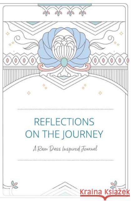 Reflections on the Journey: A RAM Dass Inspired Journal Ram Dass 9781647224882 Mandala Publishing
