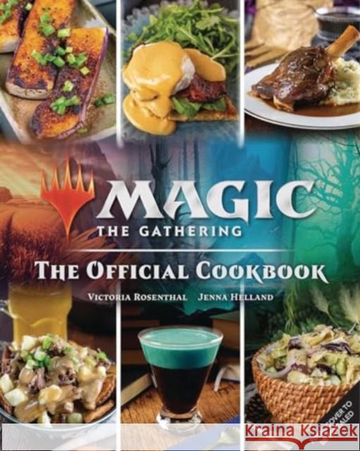 Magic: The Gathering: The Official Cookbook: Cuisines of the Multiverse Victoria Rosenthal 9781647225322 Insight Editions