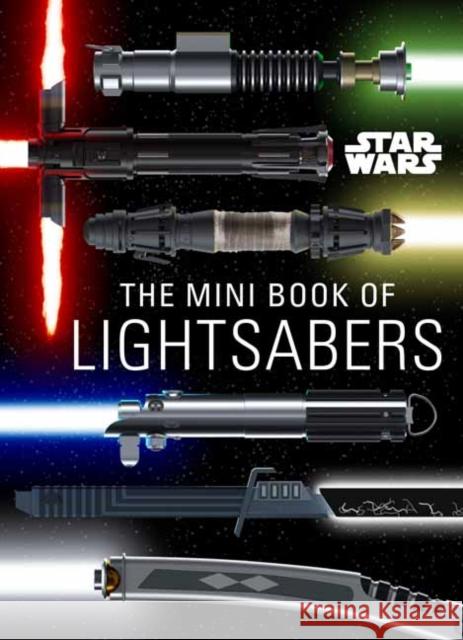 Star Wars: Mini Book of Lightsabers Insight Editions 9781647225735 Insight Editions