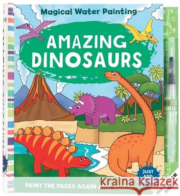 Magical Water Painting: Amazing Dinosaurs Insight Kids 9781647227296 Iseek