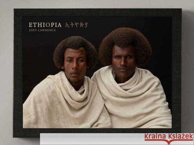 Ethiopia: A Photographic Tribute to East Africa's Diverse Cultures & Traditions Joey L. 9781647227357 Earth Aware Editions