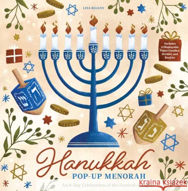 Hanukkah Pop-Up Menorah: An 8-Day Celebration of the Festival of Lights Lisa Rojany 9781647227562 Insight Editions