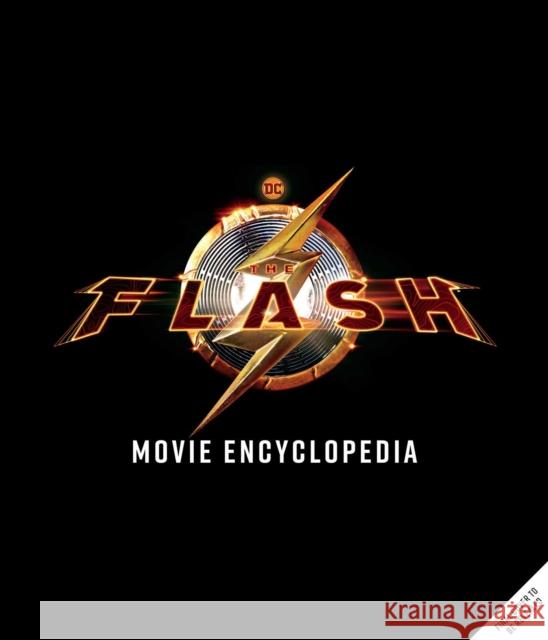 The Flash Visual Encyclopedia: The Scarlet Speedster from Page to Screen Insight Editions 9781647228873 Insight Editions