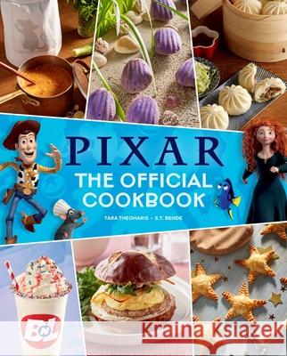 Pixar: The Official Cookbook Tara Theoharis S. T. Bende 9781647229702