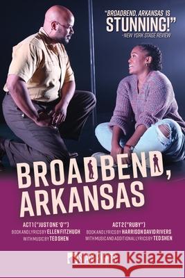 Broadbend, Arkansas Harrison David Rivers Ted Shen Ellen Fitzhugh 9781647230364 Steele Spring Stage Rights