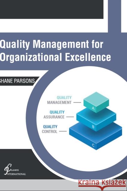 Quality Management for Organizational Excellence Shane Parsons 9781647260897 Clanrye International