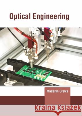 Optical Engineering Madelyn Crews 9781647261443 Clanrye International