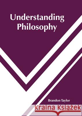 Understanding Philosophy Brandon Taylor 9781647261559 Clanrye International