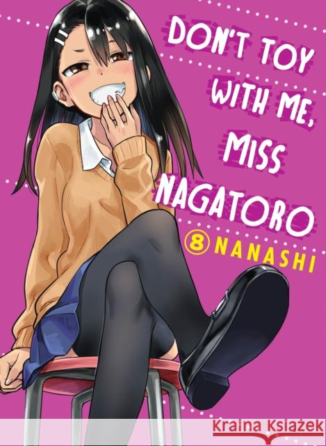 Don't Toy with Me, Miss Nagatoro 8 Nanashi 9781647290504 Vertical Inc.