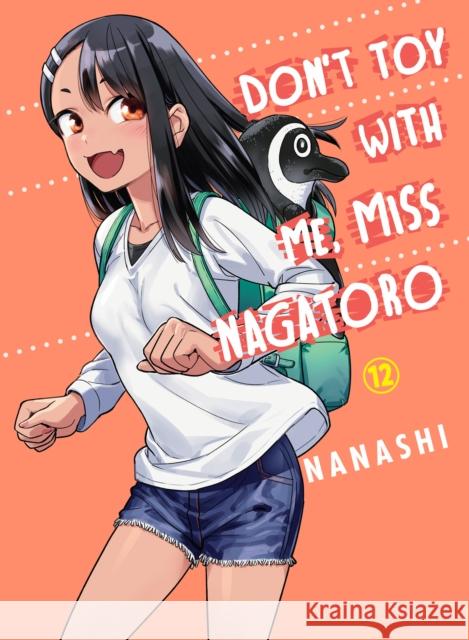 Don't Toy with Me, Miss Nagatoro, Volume 12 Nanashi 9781647291501 Vertical Inc.