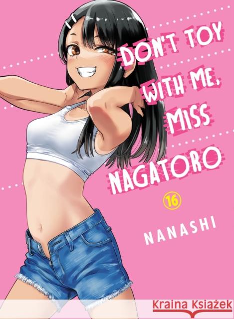 Don't Toy With Me Miss Nagatoro, Volume 16 Nanashi 9781647293048 Vertical Inc.