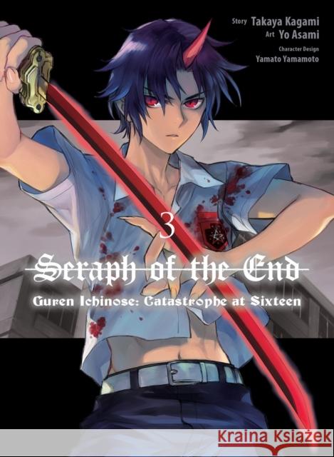 Seraph of the End: Guren Ichinose: Catastrophe at Sixteen (manga) 3 Takaya Kagami 9781647293093