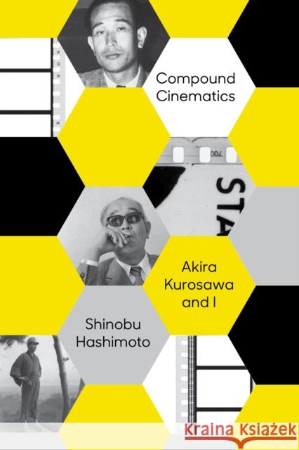 Compound Cinematics (paperback): Akira Kurosawa and I  9781647293222 Vertical