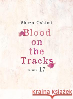 Blood on the Tracks 17 Shuzo Oshimi 9781647293673 Vertical Comics