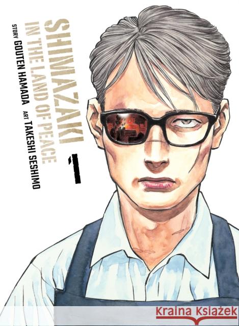 Shimazaki in the Land of Peace 1 Gouten Hamada Takeshi Seshimo 9781647293956 Vertical Inc.