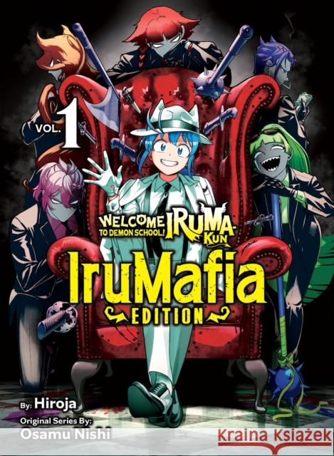 Welcome to Demon School! Iruma-kun: IruMafia Edition 1 Osamu Nishi 9781647294670 Vertical Comics