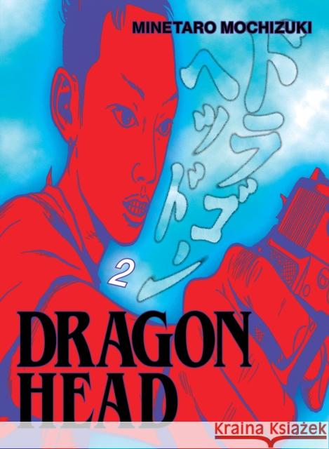 Dragon Head 2 Mochizuki, Minetaro 9781647294953 Vertical Comics