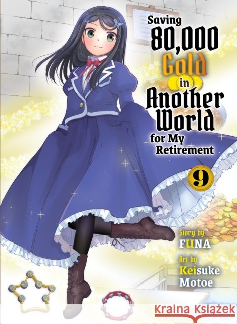 Saving 80,000 Gold in Another World for my Retirement 9 (light novel) Funa 9781647295035 Vertical