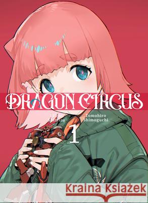 Dragon Circus 1 Eiichi Shimizu Tomohiro Shimoguchi 9781647295868 Vertical Comics