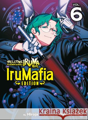 Welcome to Demon School! Iruma-Kun: Irumafia Edition 6 Osamu Nishi Hiroja 9781647296391 Vertical Comics
