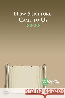 How Scripture Came to Us Guy Sayles, Michael L Ruffin 9781647310523 Nextsunday Resources