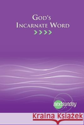 God's Incarnate Word Guy Sayles, Steve Sumerel 9781647310585 Nextsunday Resources