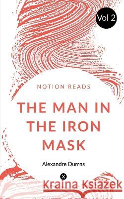 THE MAN IN THE IRON MASK (Vol 2) Alexandre Dumas   9781647332976 Notion Press