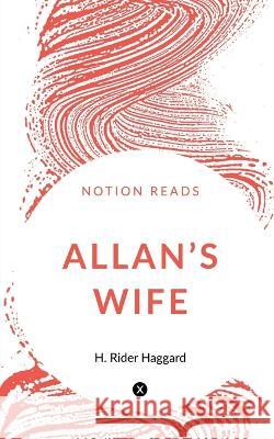 Allan's Wife H Rider   9781647333003 Notion Press