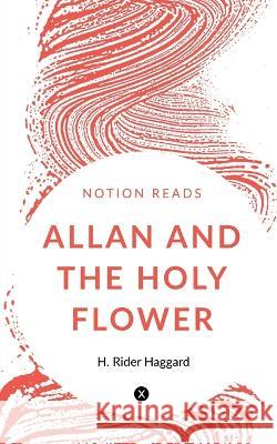 Allan and the Holy Flower H Rider   9781647333034 Notion Press