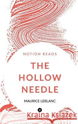 The Hollow Needle Maurice LeBlanc   9781647333751 Notion Press