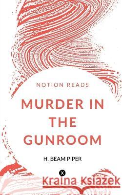 Murder in the Gunroom H Beam   9781647333775 Notion Press