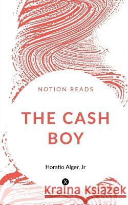 The Cash Boy Horatio Alger 9781647334192