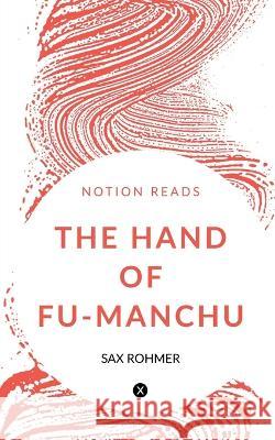 The Hand of Fu Manchu Sax Rohmer 9781647334246 Notion Press