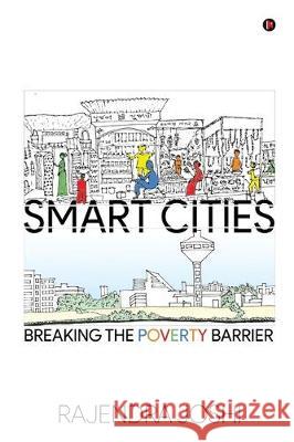 Smart Cities: Breaking the Poverty Barrier Rajendra Joshi 9781647335281