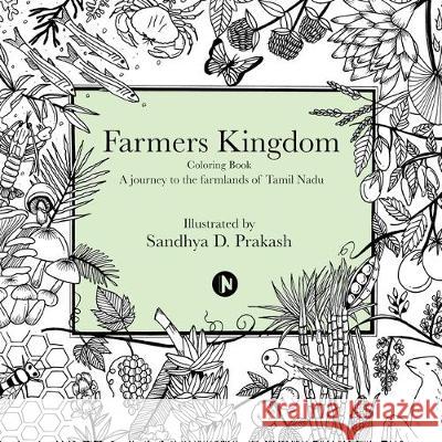 Farmers Kingdom: Colouring Book - A Journey to the Farmlands of Tamil Sandhya D. Prakash 9781647336370 Notion Press