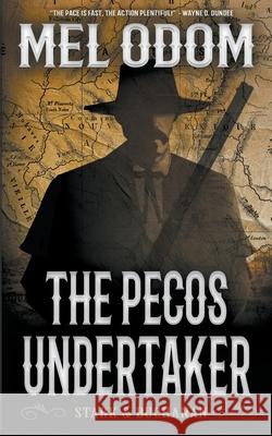 The Pecos Undertaker Mel Odom 9781647340308 Wolfpack Publishing